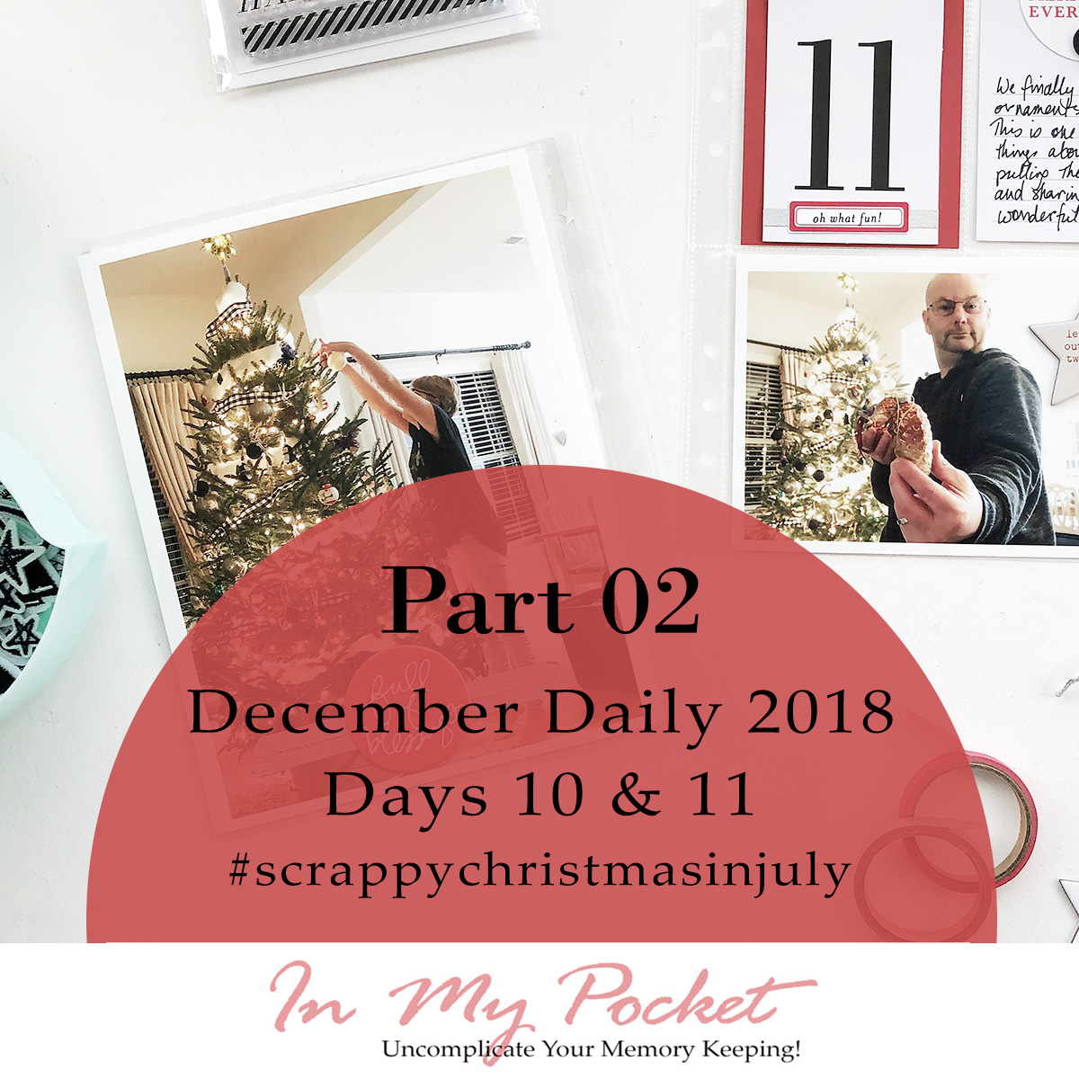 Larkindesign #scrappychristmasinjuly | December Daily 2018 Days 10 and 11!!!!