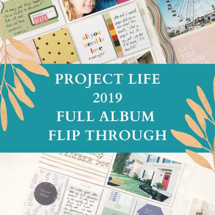 Larkindesign Project Life 2019 Album Project | Full Album Flip Through