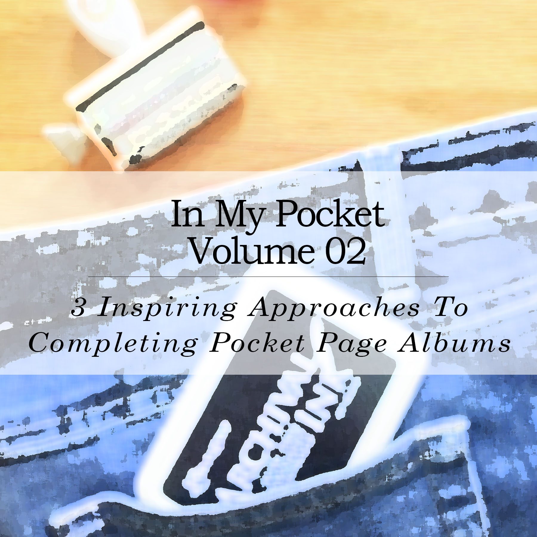 In My Pocket Volume 02 Memory Keeping Class